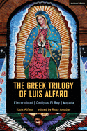 The Greek Trilogy of Luis Alfaro: Electricidad; Oedipus El Rey; Mojada