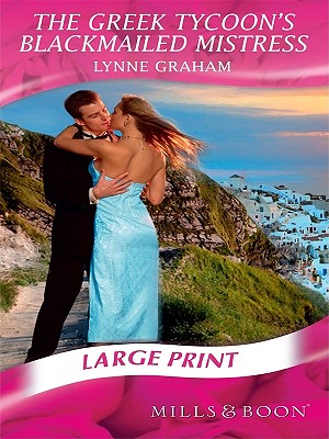 The Greek Tycoon's Blackmailed Mistress - Graham, Lynne