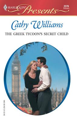 The Greek Tycoon's Secret Child - Williams, Cathy