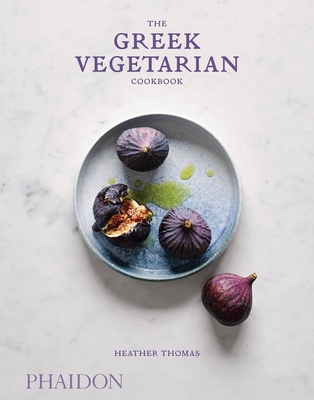 The Greek Vegetarian Cookbook - Thomas, Heather