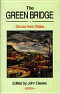 The Green Bridge: Stories from Wales