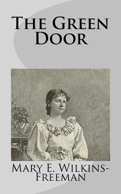 The Green Door - Wilkins-Freeman, Mary E