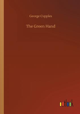 The Green Hand - Cupples, George