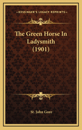 The Green Horse in Ladysmith (1901)