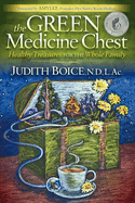 The Green Medicine Chest: Healthy Treasures for the Whole Family