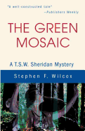 The Green Mosaic: A T.S.W. Sheridan Mystery