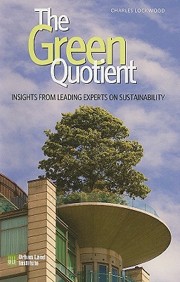 The Green Quotient: Insights from Leading Experts on Sustainability - Lockwood, Charles