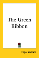 The Green Ribbon - Wallace, Edgar