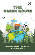 The Green Route: Discovering the World Sustainably