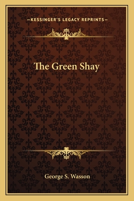 The Green Shay - Wasson, George S