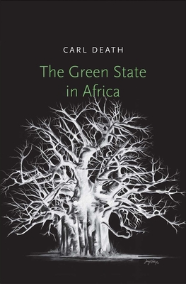 The Green State in Africa - Death, Carl