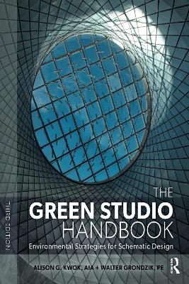 The Green Studio Handbook: Environmental Strategies for Schematic Design - Kwok, Alison G, and Grondzik, Walter
