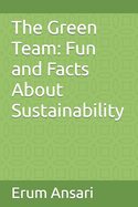 The Green Team: Fun and Facts About Sustainability