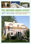 The Greened House Effect: Renovating Your Home with a Deep Energy Retrofit