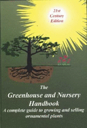 The Greenhouse and Nursery Handbook: A Complete Guide to Growing and Selling Ornamental Container Plants - Jozwik, Francis, and Jozwik, PH D, and Gist, John (Editor)