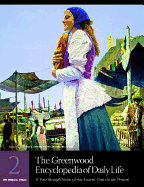 The Greenwood Encyclopedia of Daily Life: A Tour through History from Ancient Times to the Present Volume 2 The Medieval World