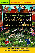 The Greenwood Encyclopedia of Global Medieval Life and Culture: Volume 1, Europe and the Americas