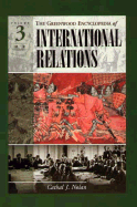 The Greenwood Encyclopedia of International Relations: Volume III: M-R