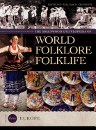 The Greenwood Encyclopedia of World Folklore and Folklife: Volume III, Europe - Clements, William M