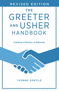 The Greeter and Usher Handbook - Revised Edition: Creating a Ministry of Welcome (The Greeter and Usher Handbook - Revised)