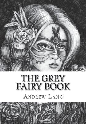 The Grey Fairy Book - Lang, Andrew