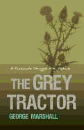 The Grey Tractor: A Passionate Struggle with Nature