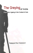 The Greying of India: Population Ageing in the Context of Asia