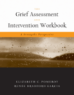 The Grief Assessment and Intervention Workbook: A Strengths Perspective