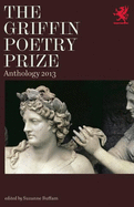 The Griffin Poetry Prize Anthology: A Selection of the Shortlist