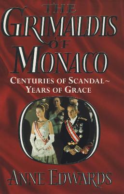 The Grimaldis of Monaco - Edwards, Anne