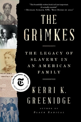 The Grimkes: The Legacy of Slavery in an American Family - Greenidge, Kerri K