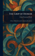 The Grip of Honor