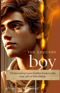 The Grocery Boy: Overcoming inner battles leads to the true gift of friendship