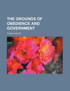 The Grounds of Obedience and Government