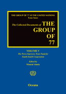 The Group of 77 at the United Nations: Volume V: The Perez-Guerrero Trust Fund for South-South Cooperation (Pgtf)
