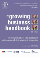 The Growing Business Handbook: Inspiration and Advice from Successful Entrepreneurs and Fast Growing UK Companies 10th Edition