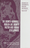 The Growth Hormone/Insulin-Like Growth Factor Axis During Development