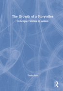 The Growth of a Storyteller: Helicopter Stories in Action