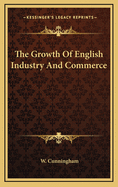 The Growth of English industry and commerce