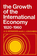 The Growth of the International Economy, 1820-1960: An Introductory Text