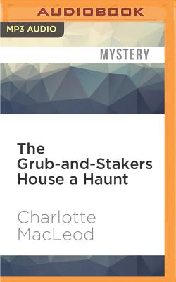 The Grub-And-Stakers House a Haunt - MacLeod, Charlotte