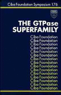 The Gtpase Superfamily -No. 176 - CIBA Foundation Symposium