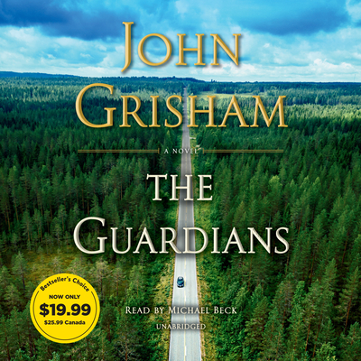 The Guardians - Grisham, John, and Beck, Michael (Read by)
