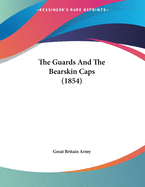 The Guards and the Bearskin Caps (1854)