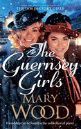 The Guernsey Girls: A heartwarming historical novel from the bestselling author of The Jam Factory Girls