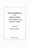 The Guerrilla is like a poet : an anthology of Filipino poetry - Majzels, Robert