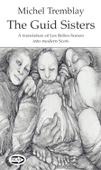 The Guid Sisters: A Translation of Les Belles-Soeurs Into Modern Scots