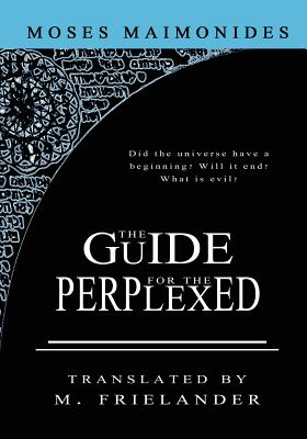 The Guide For The Perplexed - Frielander, M (Translated by), and Maimonides, Moses