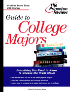 The Guide to College Majors: Deciding the Right Major and Choosing the Best School - Princeton Review
