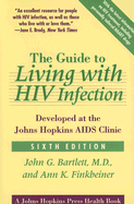 The Guide to Living with HIV Infection: Developed at the Johns Hopkins AIDS Clinic